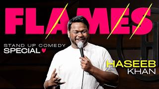 Haseeb Khan | FLAMES (STANDUP COMEDY SPECIAL)