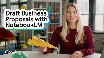 How to Draft Business Proposals with NotebookLM | Make AI Work for You | Google