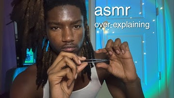 asmr over-explaining things i may or may not know to you, like you’re five
