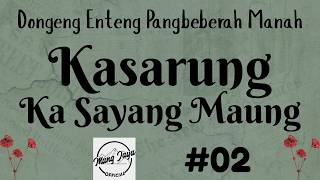 KASARUNG KA SAYANG MAUNG 02, Dongeng Enteng Mang Jaya, Carita Sunda @MangJayaOfficial