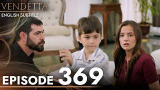 Vendetta Episode 369 | Kan Cicekleri (English Subtitled)