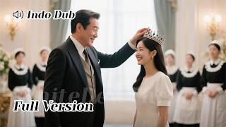 【INDO DUB】Diusir orang tua angkat, billionaire muncul: “Kau putriku yang hilang 25 tahun!”