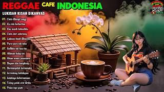 Download lagu Lagu-Lagu Reggae Cafe Indonesia, Full Album Terbaru 2026 | Teman Kerja Lembur & Ngopi Santai