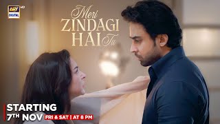 📢 Meri Zindagi hai Tu | Starting from 7th Nov, Fri & Sat at 8:00 PM | Hania Aamir | Bilal Abbas Khan