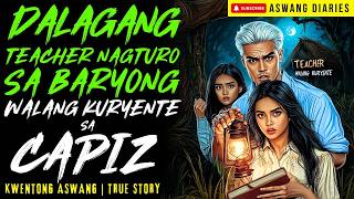 DALAGANG TEACHER NAGTURO SA BARYONG WALANG KURYENTE SA CAPIZ I Kwentong Aswang I True Story