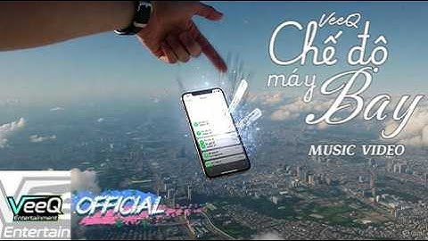 CHẾ ĐỘ MÁY BAY - VEEQ | OFFICIAl MUSIC VIDEO