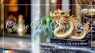 Chinese New Year 2025: Elegant Year of the Snake Decor Ideas for Your Home