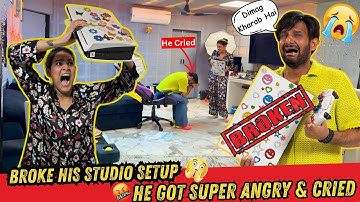 DESTROYED EVERYTHING IN HIS STUDIO | BROKE HIS FAVOURITE THING | EPIC REACTIONS