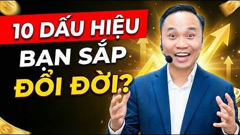 10 Dấu hiệu cho thấy bạn đang đổi vận và thay đổi cuộc đời sang trang mới | Nguyễn Ngọc Sơn