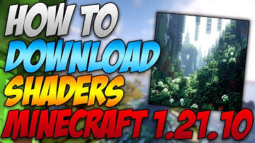 How To Download Shaders For Minecraft 1.21.10 (Easy Guide 2025)