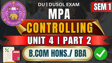 MPA Unit 4 Part 2: Controlling and Communication | B.Com Hons Sem 1 | DU DUSOL Exam