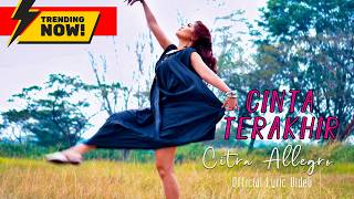 CITRA ALLEGRO - CINTA TERAKHIR |  LYRIC VIDEO