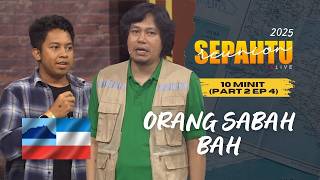 [10 MINIT ] Sepahtu Reunion Live 2025 PART 2 EP 4 - ORANG SABAH KENA PETIK JADI CAMEO