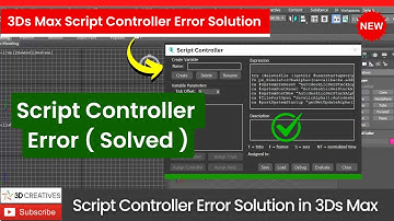 Fix 3Ds Max Script Controller Error (Solution)