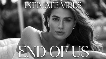 Intimate Vibes - End of us (Official Lyric Video)