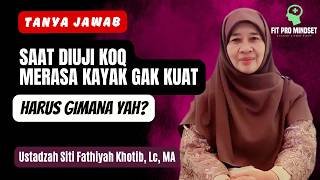 Bagaimana Menghadapi Ujian dari Allah | Tanya Jawab Ustadzah Fathiyah Terbaru.