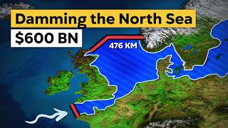 The Insane Plan to Dam the North Sea