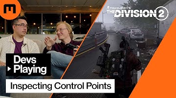 Inspecting Control Points in The Division 2 - Devs Playing | Episode 2