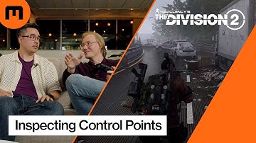 Inspecting Control Points in The Division 2 - Devs Playing | Episode 2