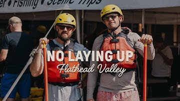 No Laying Up: Flathead Valley (Montana)