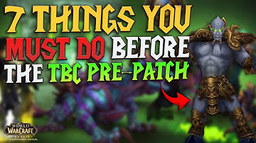 Do these NOW Before the TBC Pre Patch - WoW Anniversary
