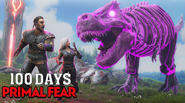 I Spent 100 Days In Ark Primal Fear... Here