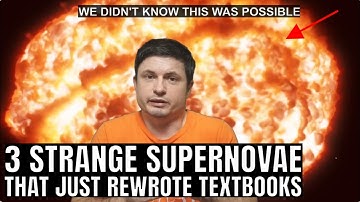 3 Unusual Supernovae That Challenge Current Physical Models