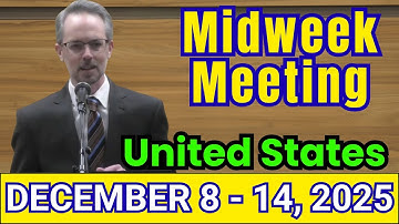 Midweek Meeting 2025 | December 8 - 14, 2025 | United States | Midweek Meeting