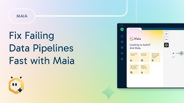 🔧 Fix Failing Data Pipelines Fast with Maia