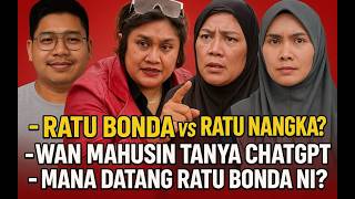 RATU BONDA 'WAN MAHUSIN PENING RATU BONDA KE RATU NANGKA?