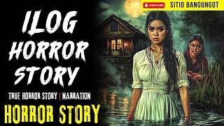 ILOG HORROR STORY | Tagalog Horror Stories