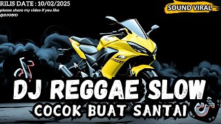 DJ REGGAE SANTAI FULL BASS 🔥 DJ CAMPURAN REGGAE SLOW TERBARU VIRAL TIK TOK FYP YANG KALIAN CARI🎵