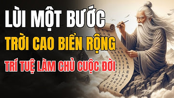 Lùi Một Bước Trời Cao Biển Rộng – Có Phải Là Yếu Đuối?