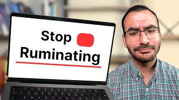 How to Finally Stop Ruminating and Overthinking