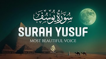 World's Most Beautiful Surah Yusuf سورة يوسف | HEART-TOUCHING VOICE | BEST STORY | WQ
