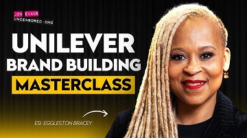 Unilever Brand Building Masterclass with Esi Eggleston Bracey, CMO