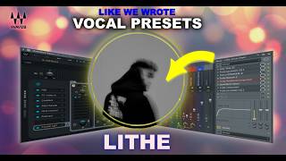 Lithe Like We Wrote Vocal Presets | Pro Vocal Mixing Tips