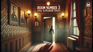 Room Number 3, and Other Detective Stories 🕵️‍♂️🔍 | Anna Katharine Green