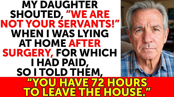 My Daughter Shouted, “We Are Not Your Servants!” When I Was Lying Down After Surgery...