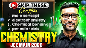 SKIP this Chapter For CHEMISTRY ❌ High Priority Topics for JEE Mains 2026🚨✅