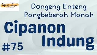 CIPANON INDUNG 75, Dongeng Enteng Mang Jaya, Carita Sunda @MangJayaOfficial