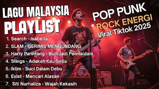 Kumpulan Lagu MALAYSIA Pop Punk/Rock Energi COVER | Viral Tiktok 2025 | LAGU LAWAS TERBAIK, ISABELLA