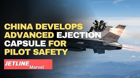 China Pushes Limits of Pilot Safety with Hypersonic Ejection Capsule Research