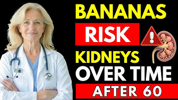 Never Eat Too Many Bananas After 60 – Hidden Kidney Risk | Senior Health Tips