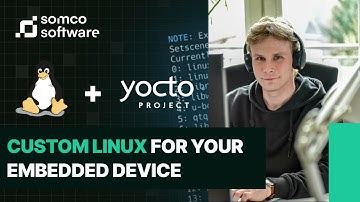 What is Yocto Project? Custom Linux for Your Embedded Device