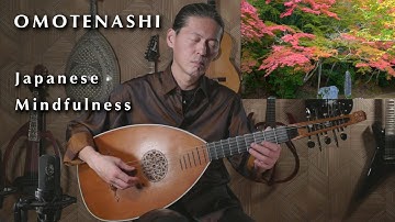 Japanese Mindfulness & Hospitality "OMOTENASHI" Ambient Music on Mandora/Lute Guitar - Nao Sogabe