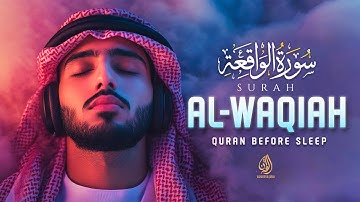 Surah Al-Waqiah سورة الواقعة | Soothing & Calming Voice to Heal Your Heart & Mind 💖 | WQ