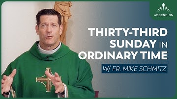 Thirty-third Sunday in Ordinary Time - Mass with Fr. Mike Schmitz
