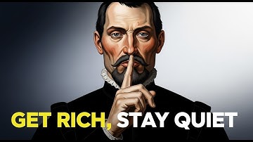 How To Get Rich Without Anyone Knowing – Machiavelli’s 9 Hidden Rules of Wealth