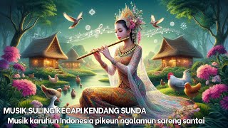 MUSIK SUNDA MERDU RELAKSASI SANTAI DAN TEMAN MELAMUN SAAT LIBUR - kecapi suling kendang sunda